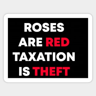 Roses Are Red Taxation Is Theft Sticker